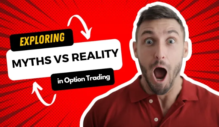 Myths vs Reality in Option Trading